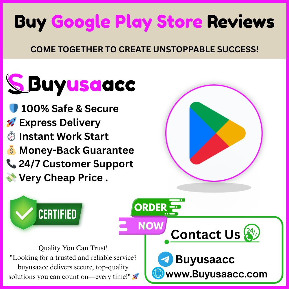 Buy Google Play Store Reviews - buyusaacc.com